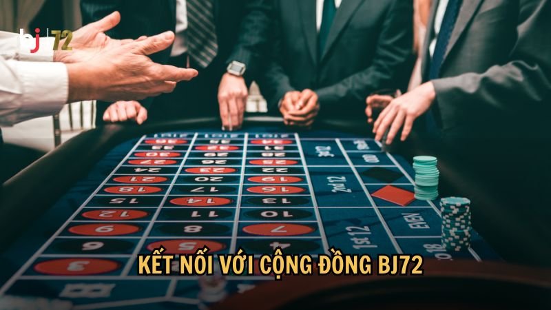 Kết nối với cộng đồng BJ72