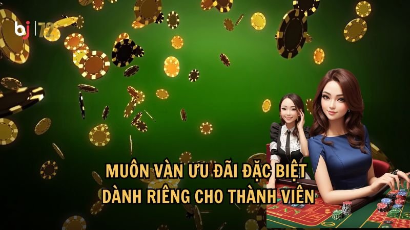 Muôn vàn ưu đãi đặc biệt dành riêng cho thành viên