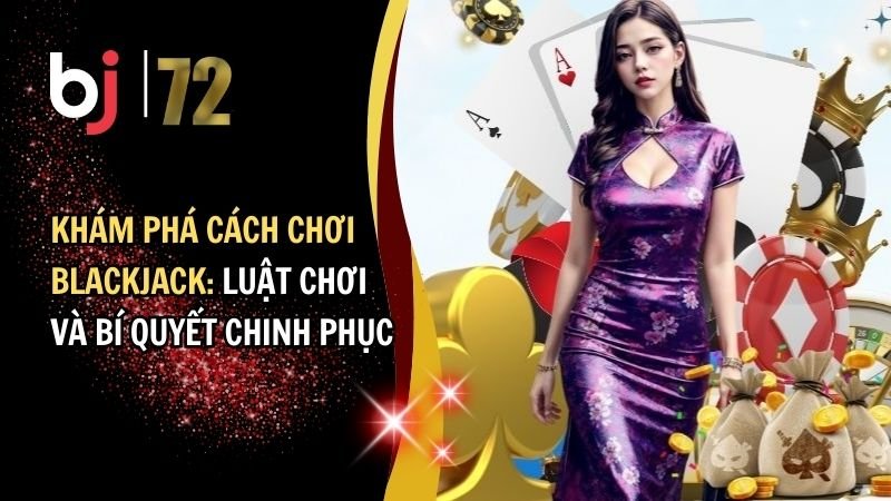 cách chơi Blackjack